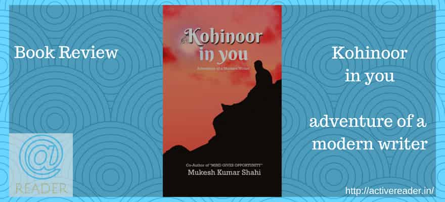 Kohinoor in you: adventure of a modern writer – review Kohinoor in You adventure of a modern writer review