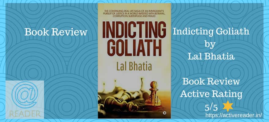 Indicting Goliath by Lal Bhatia – Book Review Lal Bhatia Indicting Goliath review