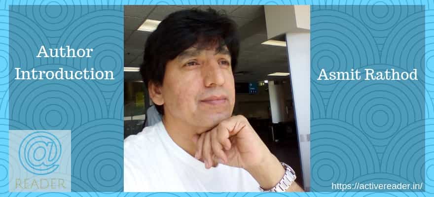 Asmit Rathod – author of Life is a Bitch working on second novel now Asmit Rathod author