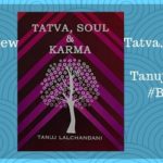 The Great Indian Bust: A Coming of Age Fiction – Review Tatva, Soul & Karma Tanuj Lalchandani book review