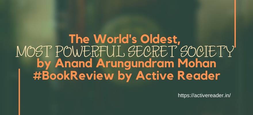 The World's Oldest Most Powerful Secret Society book review Anand Mohan Active Reader