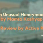 An Unusual Honeymoon by Mamta Kashyap active reader book review