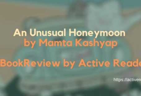 An Unusual Honeymoon by Mamta Kashyap active reader book review