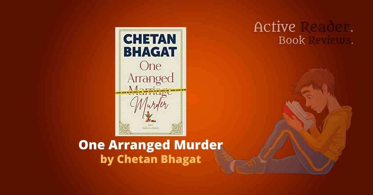One Arranged Murder by Chetan Bhagat – Book Review One Arranged Murder by Chetan Bhagat book review