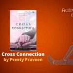 Cross Connection book review Preety Praveen active reader