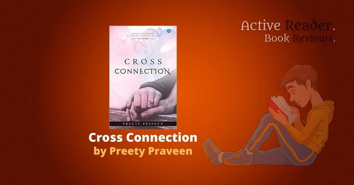 Cross Connection – Preety Praveen, book review Cross Connection book review Preety Praveen active reader