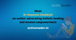 Dr Haseena Chokkiyil – author of The Kintsugi Moms – recollects the sufferings of women and shows the way forward! Dr Haseena Chokkiyil Author Kintsugi Moms