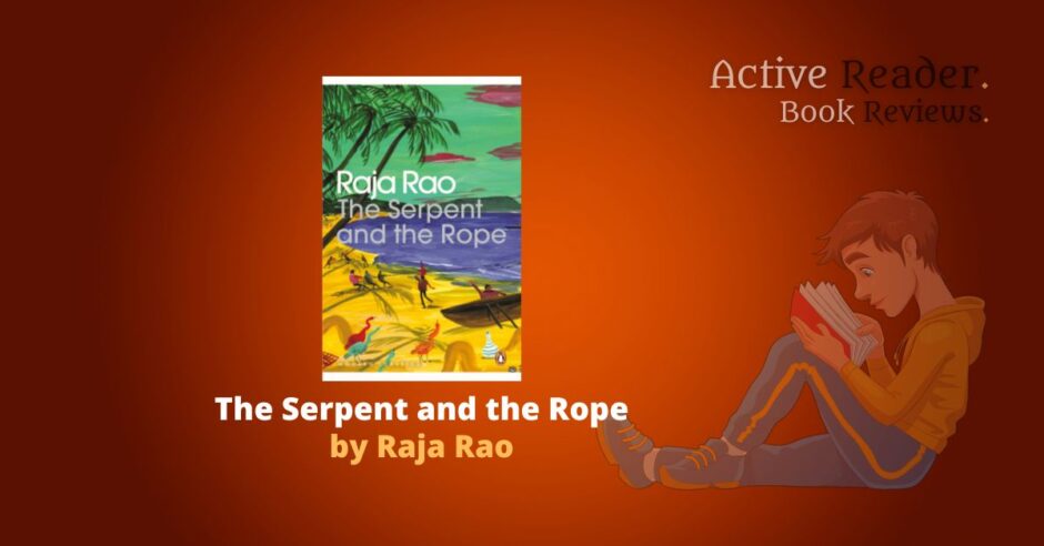 Raja Razo The Serpent and the Rope by Raja Rao – Book Review - Active Reader ...