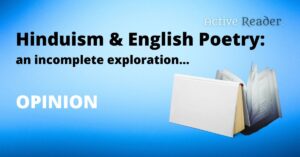 Hinduism & English Poetry: an incomplete exploration... Active Reader W B Yeats Eliot Emerson opinion poems philosophy
