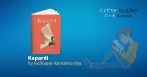 Kapardi by Kolhapur Ramamurthy Book Review Kapardi by Kolhapur Ramamurthy Book Review Active Reader Books