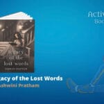 Stories from the bygone era: 10 20th Century Novels You Must Read – a list for book lovers Legacy of the Lost Words by Ashwini Pratham book review Active Reader Books