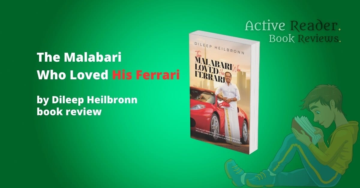 The Malabari Who Loved His Ferrari by Dileep Heilbronn: Book Review by Dileep Heilbronn book review The Malabari Who Loved His Ferrari Active Reader Books