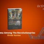 Vivek Verma Mahatma Among The Revolutionaries Active Reader Book Reviews